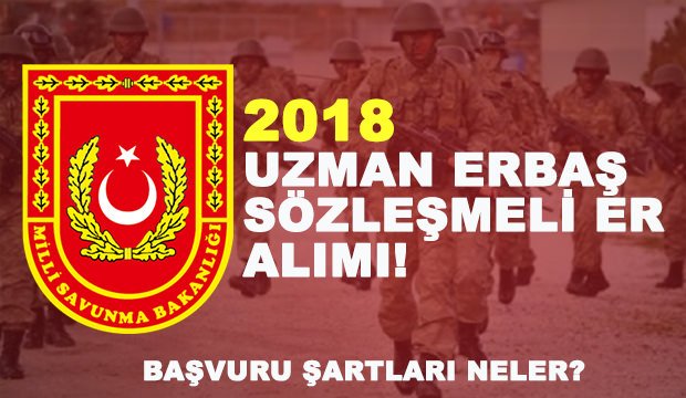 2018 MSB Bilirkişi Erbaş - Sözleşmeli Er alımı! Başvuru şartları neler?