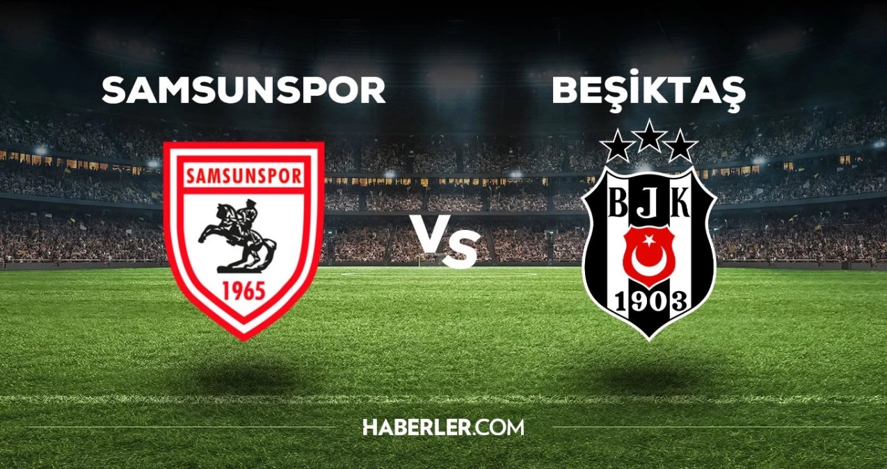 Samsunspor Beşiktaş maçı ilk 11’i! Beşiktaş’ın Samsunspor maçı 11’i belli oldu mu, ilk 11’de kimler var?